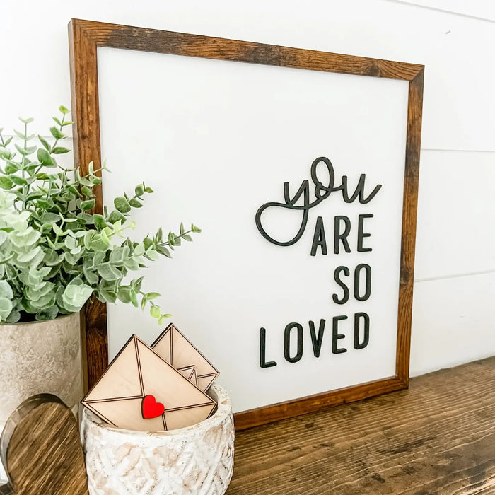 You Are So Loved Laser Cut Sign