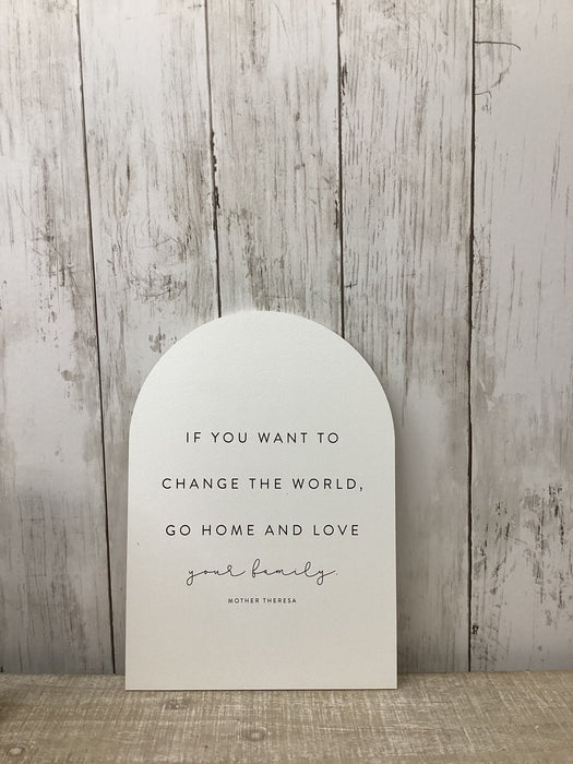 If you want to change the world Wood Sign