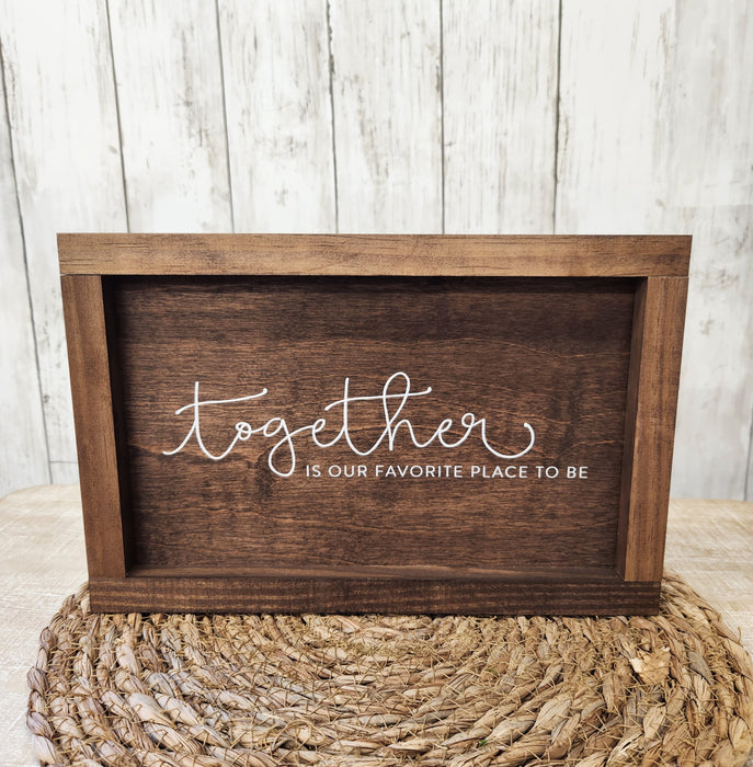 Together is our Favorite Place to be 8" x 12"