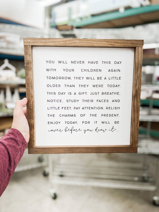 You Will Never Have This Day | Homemade Sign