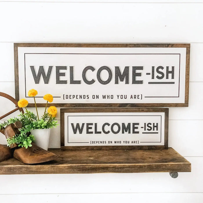 Welcome-ish Sign