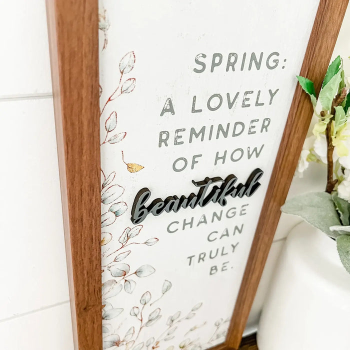 Spring Quote Sign - Beautiful Reminder