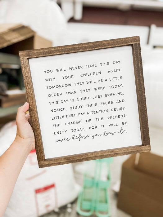 You Will Never Have This Day | Homemade Sign