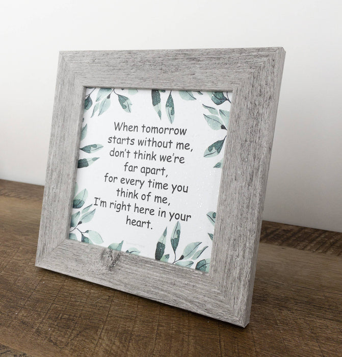 When Tomorrow Starts Without Me Sympathy Art Sign Picture
