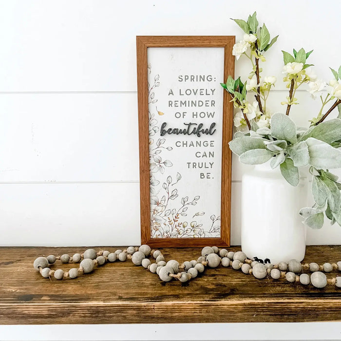 Spring Quote Sign - Beautiful Reminder