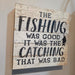Handmade humorous fishing wooden sign for cabin décor