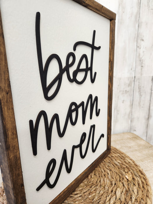 Best Mom Ever Laser 3D Homemade Wood Sign