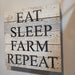 Rustic farmhouse style “Eat Sleep Farm Repeat” sign
