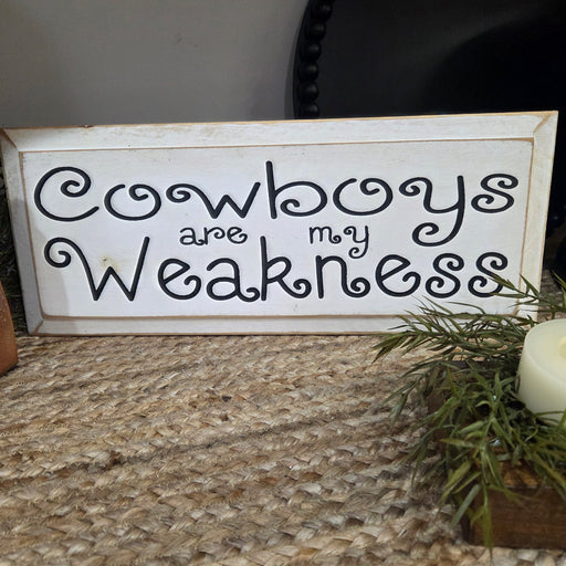 Cowboys Are My Weakness solid pine wooden sign