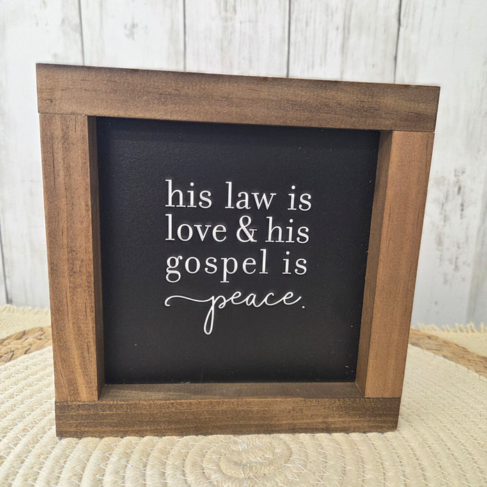 His Law Is Love and His Gospel Is Peace handmade wood sign