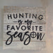Hunting is my favorite season reclaimed wood sign perfect for a hunter's gift
