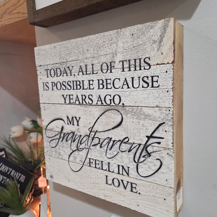 Handmade “Today all of this is possible because my grandparents fell in love” wooden sign