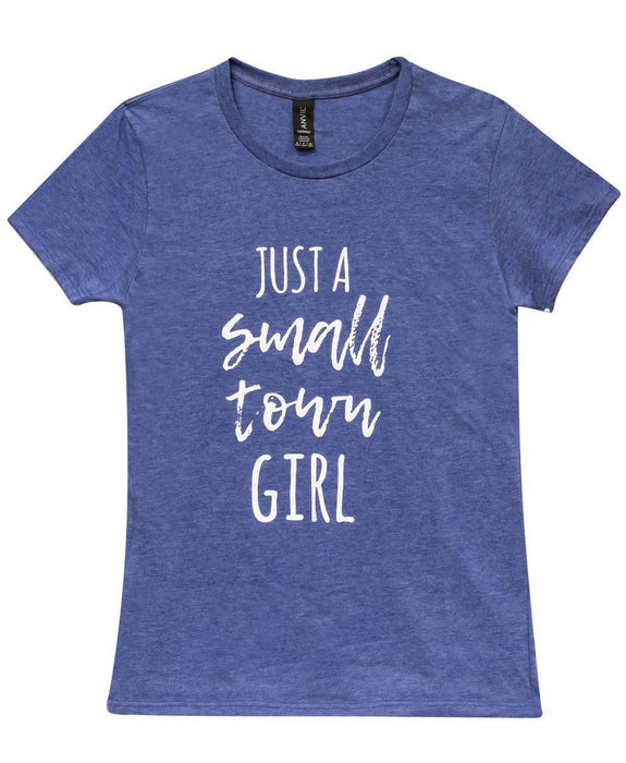 Small Town Girl T -Shirt